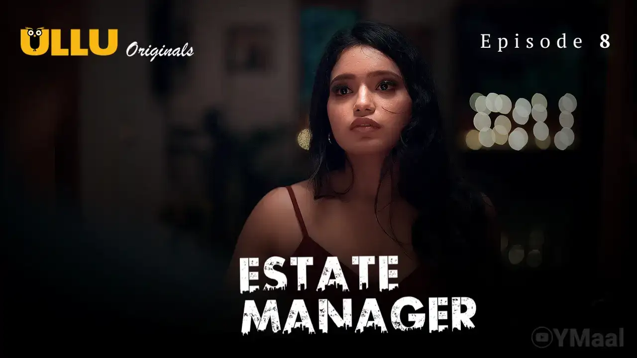 Estate Manager Episode 8 (ULLU Web Series) » WEBxSERIES.WORK