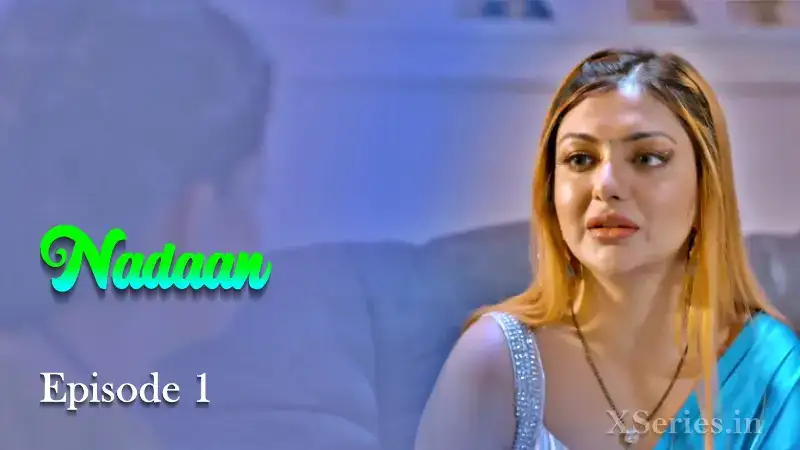 Nadaan Episode 1 (Primeplay Web Series) » WEBxSERIES.WORK