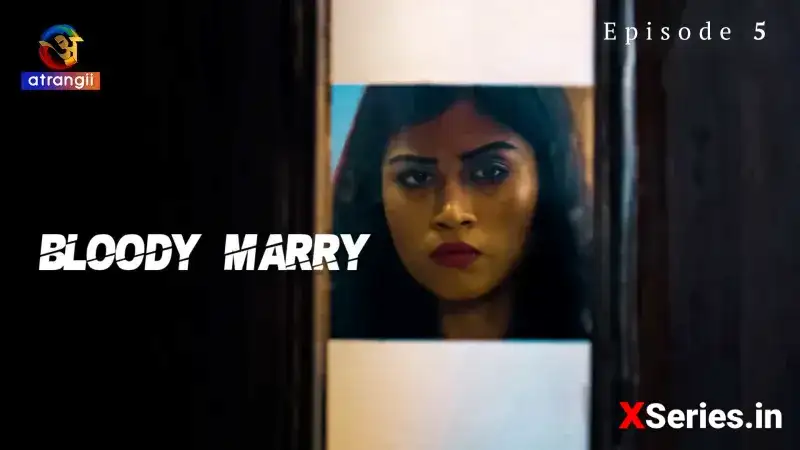 Bloody Marry Episode 5 (Atrangii Web Series) » WEBxSERIES.WORK