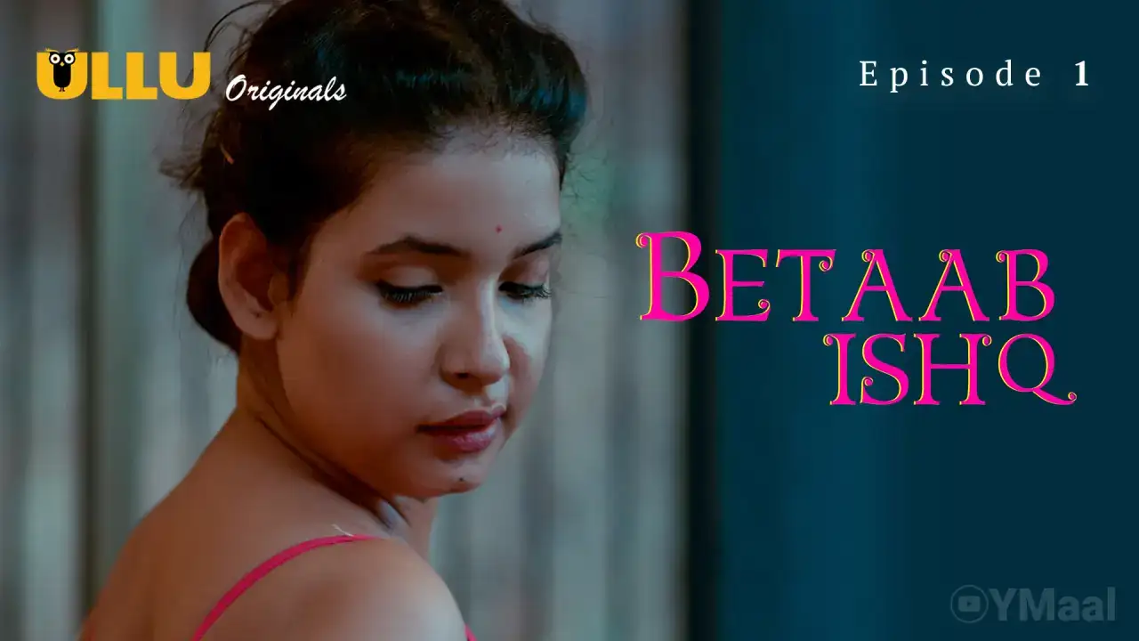 Betaab Ishq Episode 1 (ULLU Web Series) » WEBxSERIES.WORK