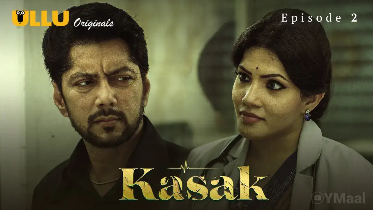 Kasak Episode 2 (ULLU Web Series) » WEBxSERIES.WORK