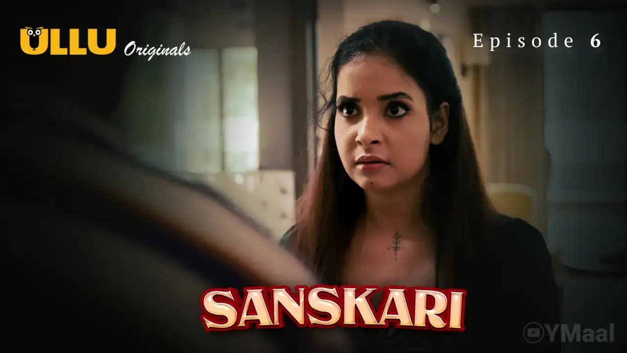Sanskari Episode 6 (ULLU Web Series) » WEBxSERIES.WORK