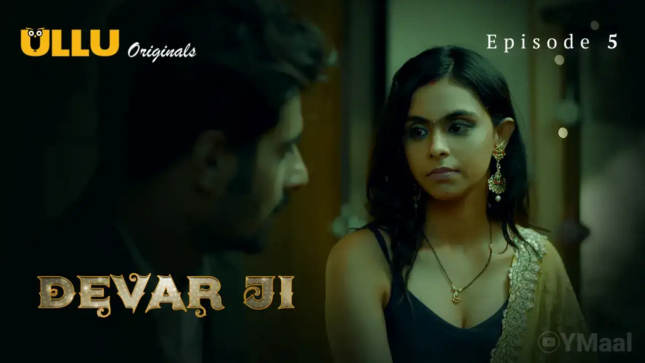Devar Ji Episode 5 (ULLU Web Series) » WEBxSERIES.WORK
