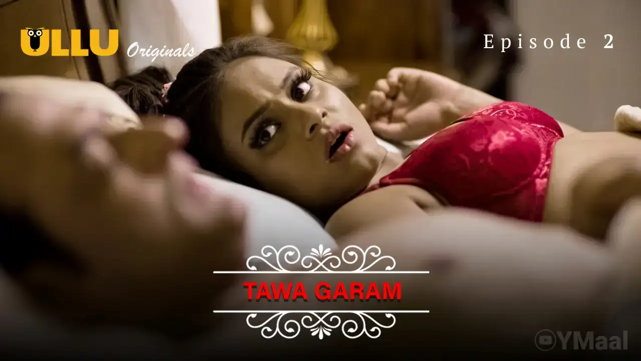 Tawa Garam Episode 2 (ULLU Web Series) » WEBxSERIES.WORK
