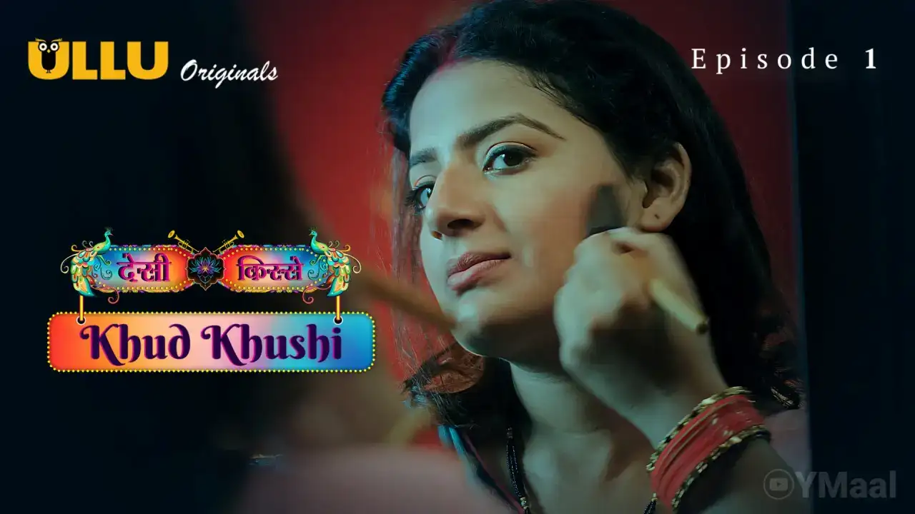Desi Kisse Khud Khushi Episode 1 (ULLU Web Series) » WEBxSERIES.WORK