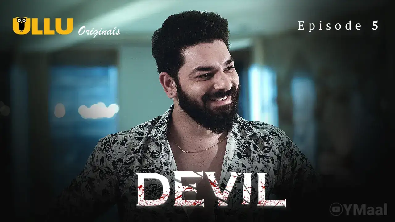 Devil Episode 5 (ULLU Web Series) » WEBxSERIES.WORK