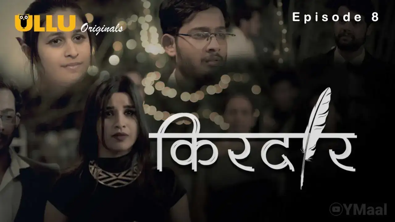 Kirdaar Episode 8 (ULLU Web Series) » WEBxSERIES.WORK