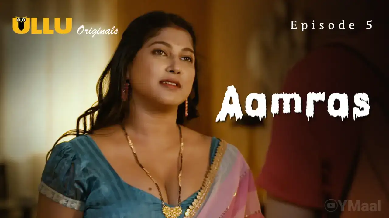 Aamras Episode 5 (ULLU Web Series) » WEBxSERIES.WORK