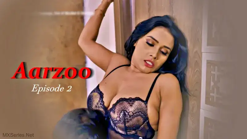 Aarzoo Episode 2 (Hulchul Web Series) » WEBxSERIES.WORK