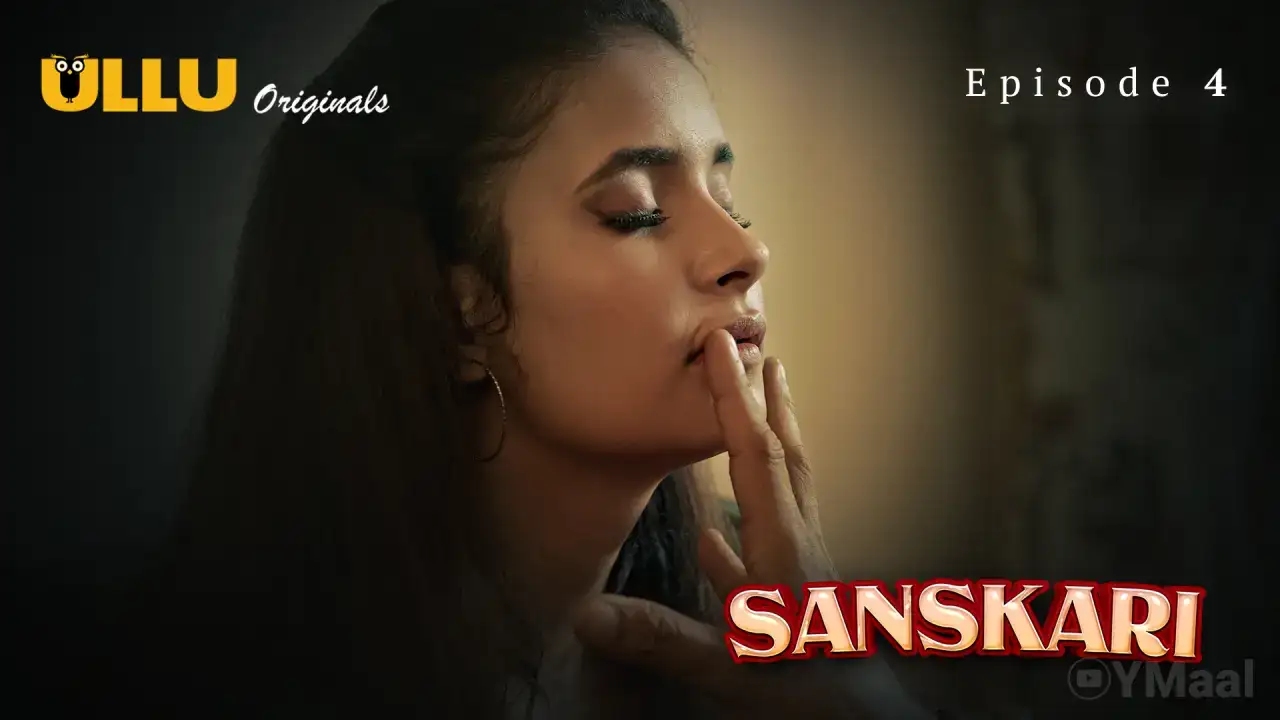 Sanskari Episode 4 (ULLU Web Series) » WEBxSERIES.WORK