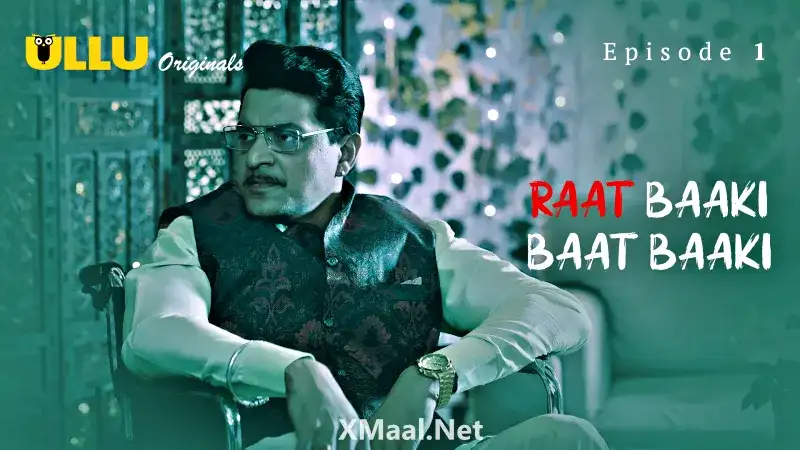 Raat Baaki Baat Baaki Episode 1 (ULLU Web Series) » WEBxSERIES.WORK