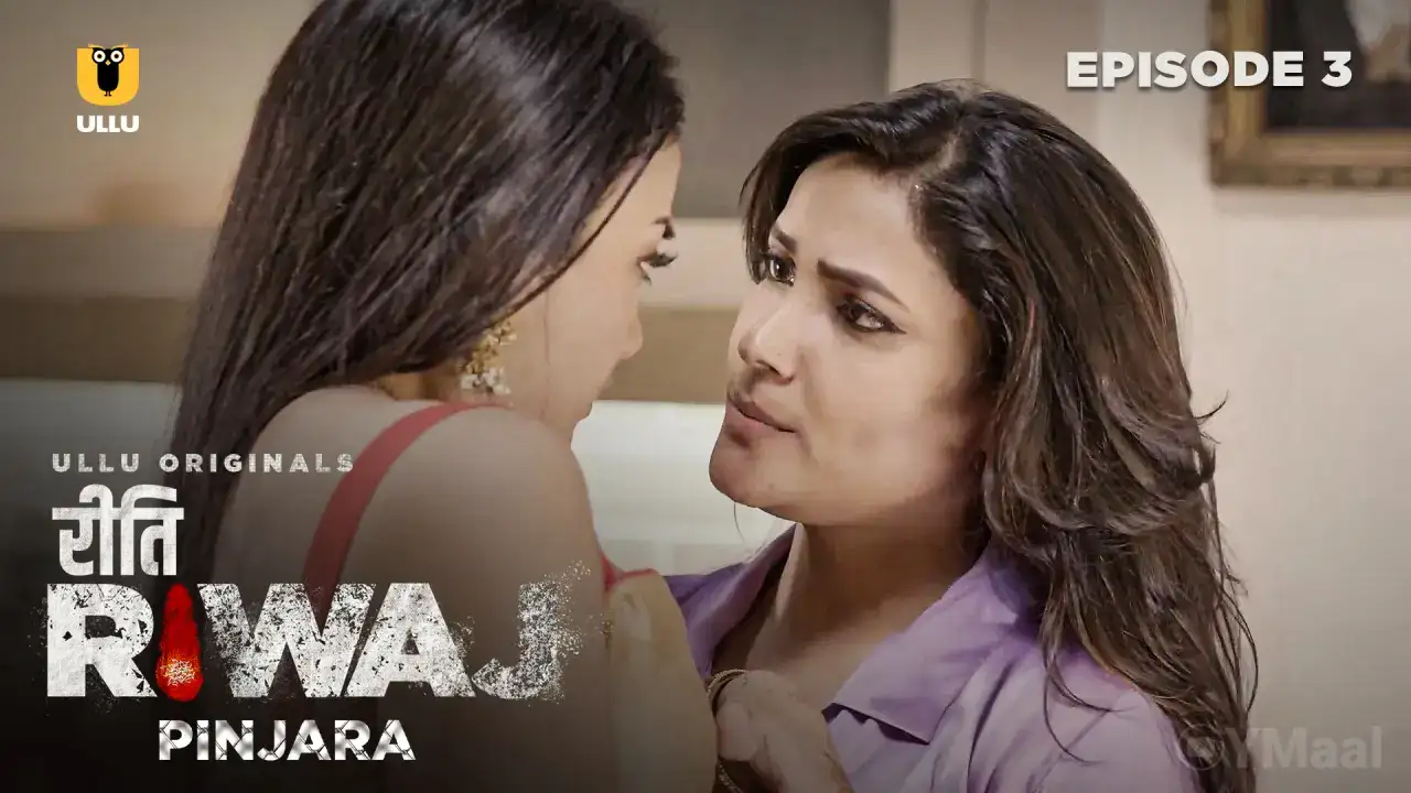 Riti Riwaj Pinjara Episode 3 (ULLU Web Series) » WEBxSERIES.WORK