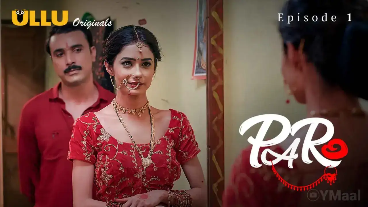 Paro Episode 1 (ULLU Web Series) » WEBxSERIES.WORK