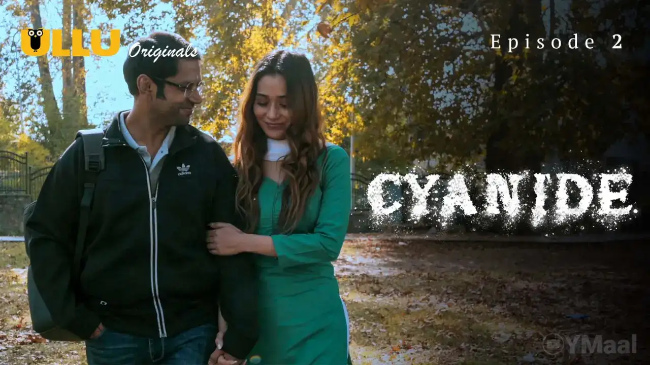Cyanide Episode 2 (ULLU Web Series) » WEBxSERIES.WORK
