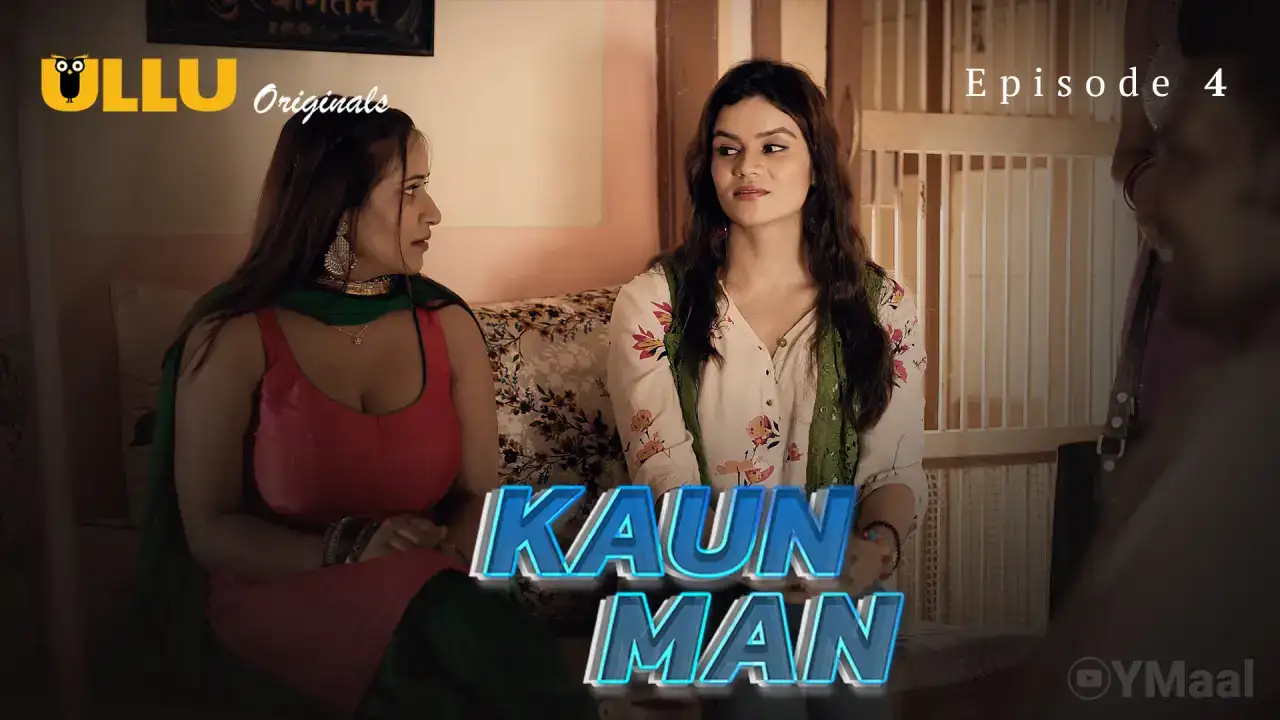 Kaun Man Episode 4 (ULLU Web Series) » WEBxSERIES.WORK