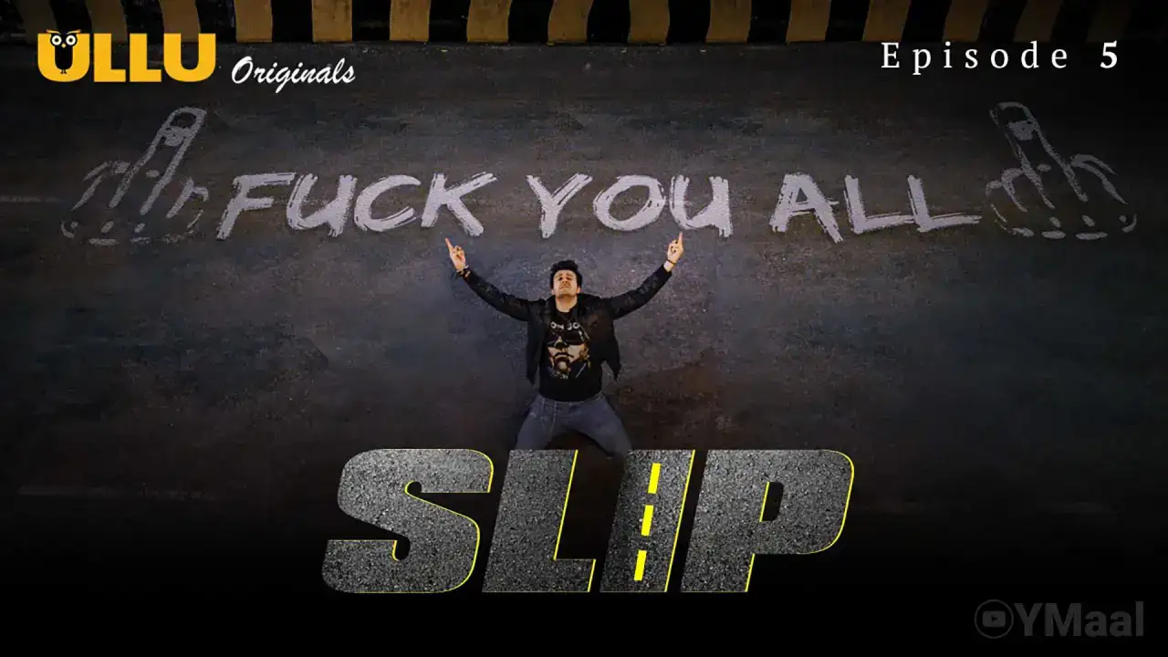 Slip Episode 5 (ULLU Web Series) » WEBxSERIES.WORK