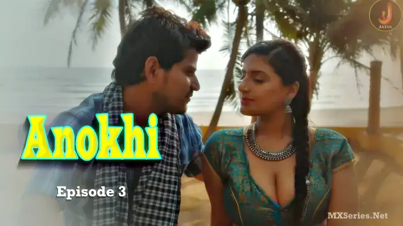 Anokhi Episode 3 (Jalva Web Series) » WEBxSERIES.WORK