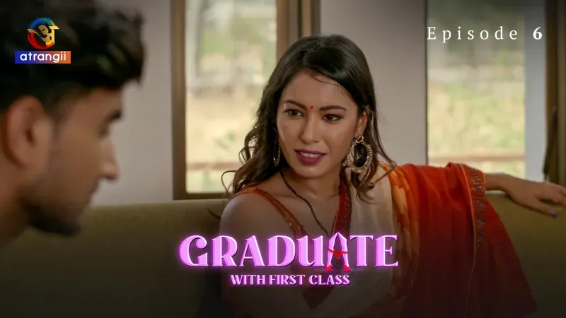 Graduate With First Class Episode 6 (Atrangii Web Series) » WEBxSERIES.WORK