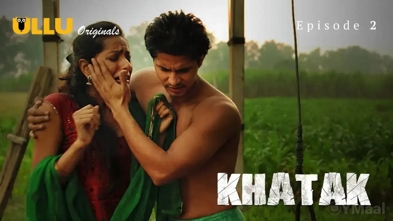 Khatak Episode 2 (ULLU Web Series) » WEBxSERIES.WORK