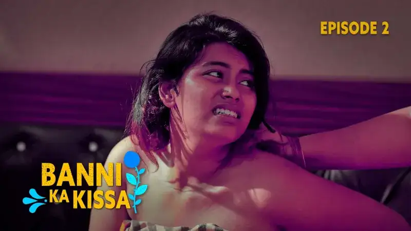 Banni Ka Kissaa Episode 2 (Kooku Web Series) » WEBxSERIES.WORK