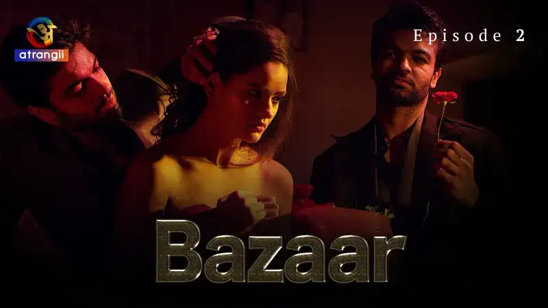 Bazaar Episode 2 (Atrangii Web Series) » WEBxSERIES.WORK