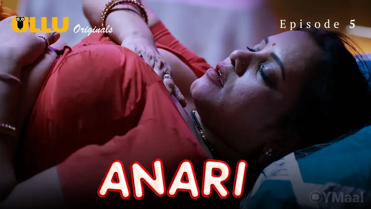 Anari Episode 5 (ULLU Web Series) » WEBxSERIES.WORK