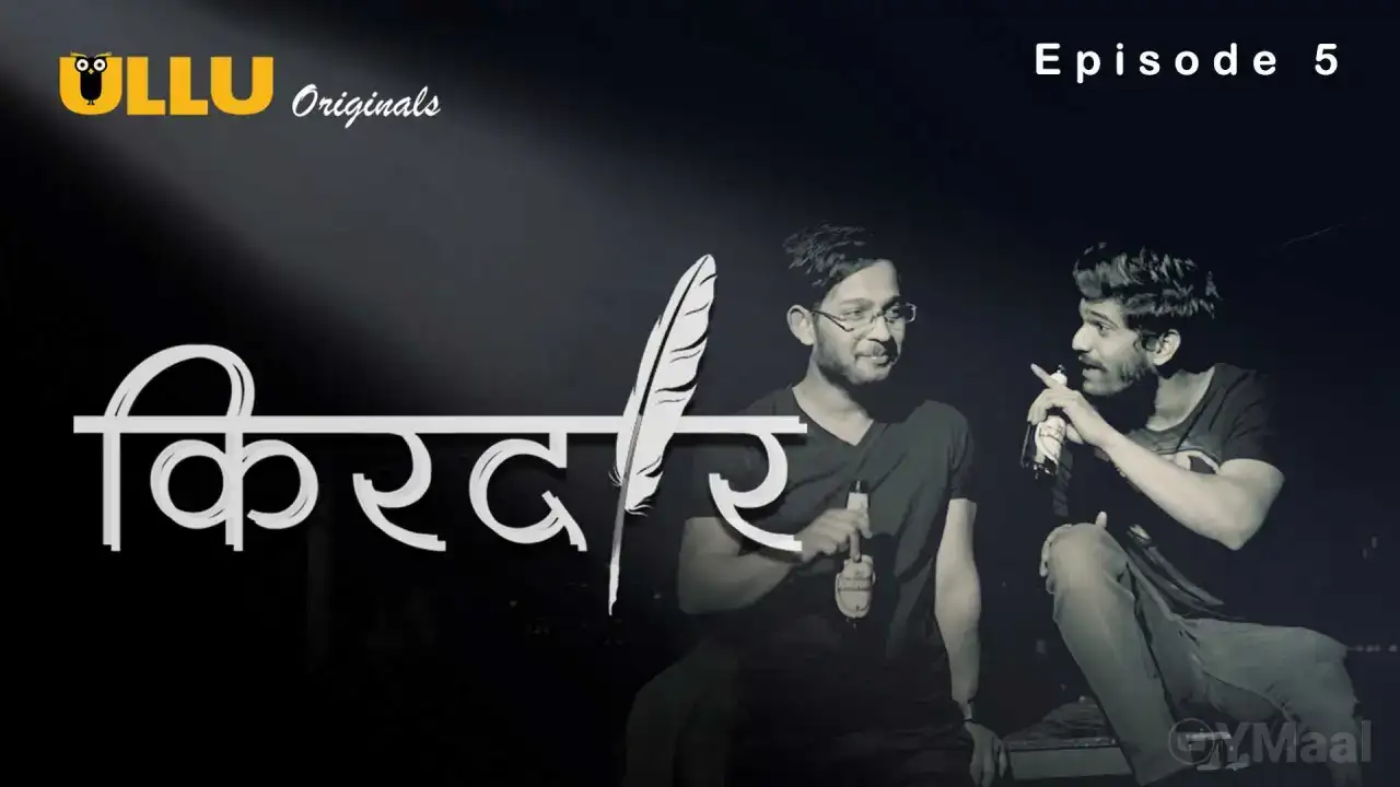 Kirdaar Episode 5 (ULLU Web Series) » WEBxSERIES.WORK