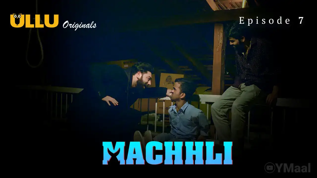 Machhli Episode 7 (ULLU Web Series) » WEBxSERIES.WORK