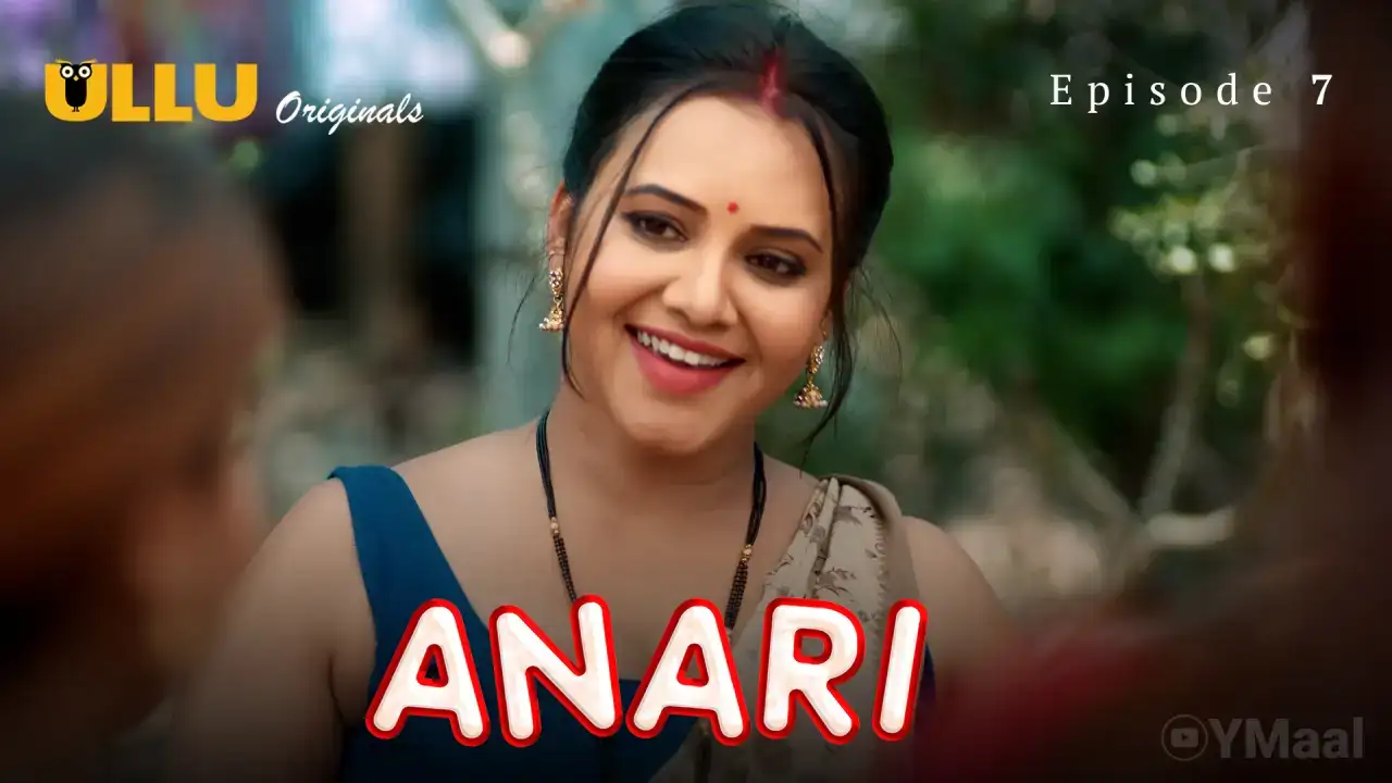 Anari Episode 7 (ULLU Web Series) » WEBxSERIES.WORK
