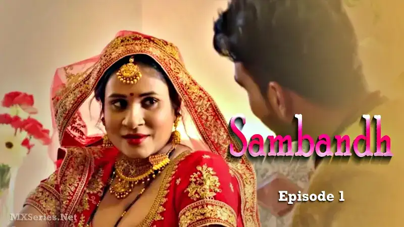 Sambandh Episode 1 (Dreams Films Web Series) » WEBxSERIES.WORK