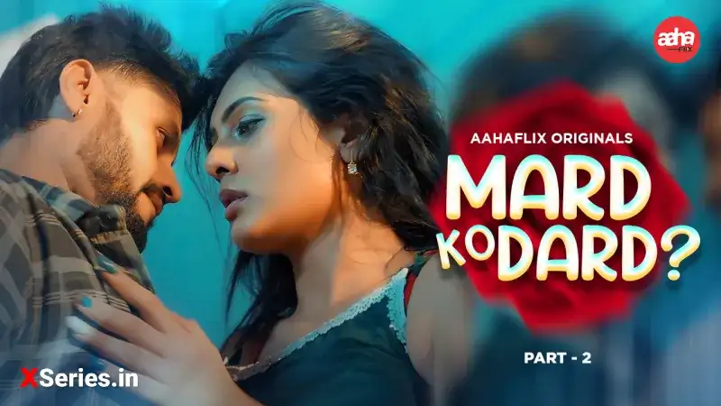 Mard Ko Dard Episode 3 (AahaFlix Web Series) » WEBxSERIES.WORK