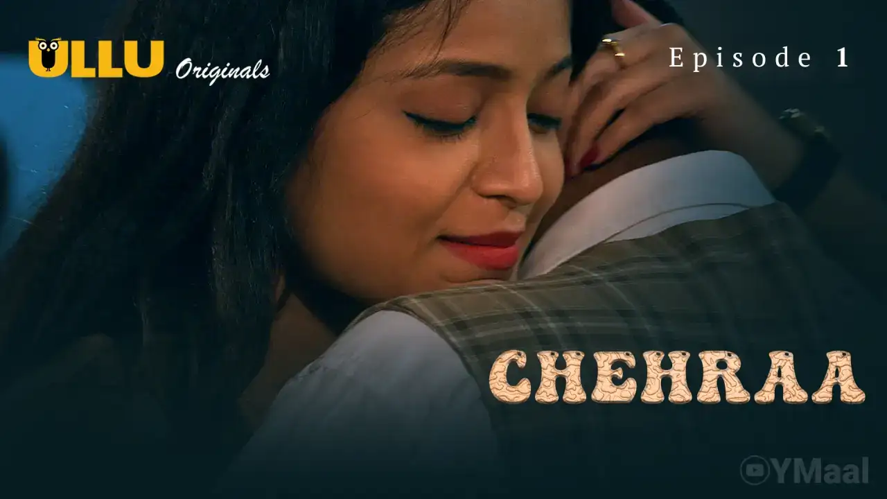 Chehraa Episode 1 (ULLU Web Series) » WEBxSERIES.WORK