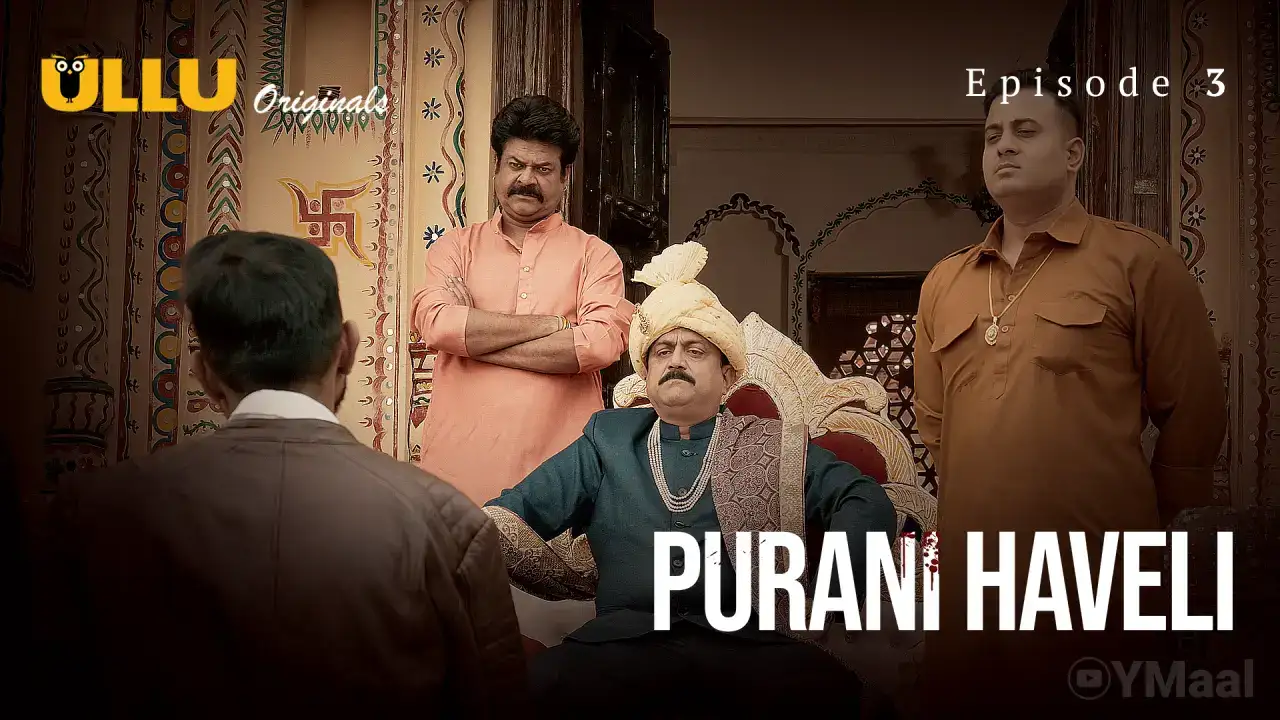 Purani Haveli Episode 3 (ULLU Web Series) » WEBxSERIES.WORK