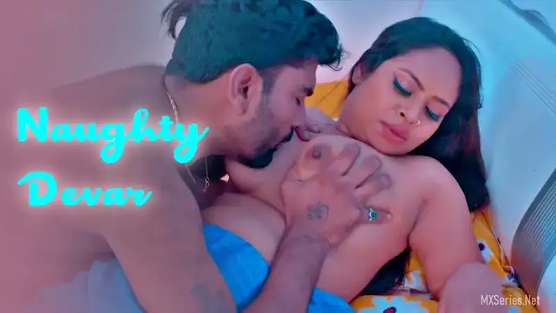 Naughty Devar (XSeries Web Series) » WEBxSERIES.WORK