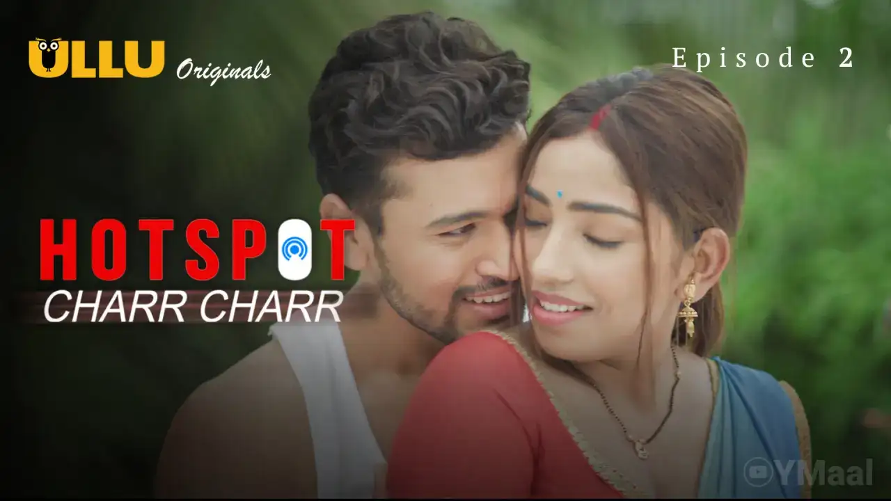 Hotspot Charr Charr Episode 2 (ULLU Web Series) » WEBxSERIES.WORK