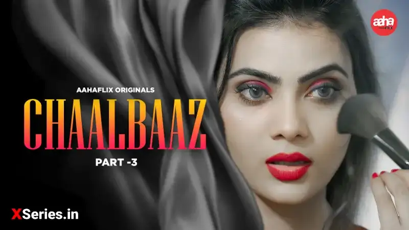 Chaalbaaz Episode 3 (AahaFlix Web Series) » WEBxSERIES.WORK