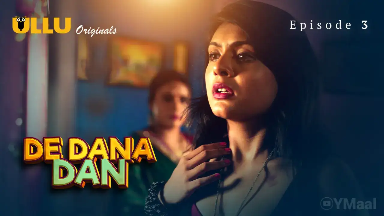 De Dana Dan Episode 3 (ULLU Web Series) » WEBxSERIES.WORK