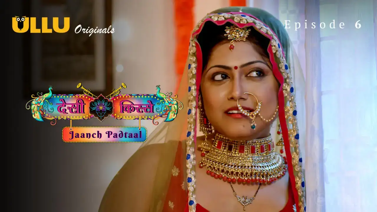 Desi Kisse Jaanch Padtaal Episode 6 (ULLU Web Series) » WEBxSERIES.WORK