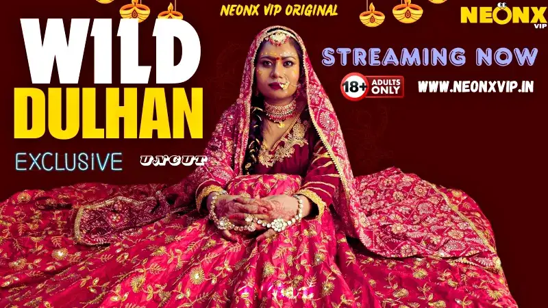 Wild Dulhan (NEONX Web Series) » WEBxSERIES.WORK