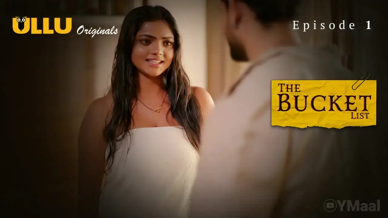 The Bucket List Episode 1 (ULLU Web Series) » WEBxSERIES.WORK