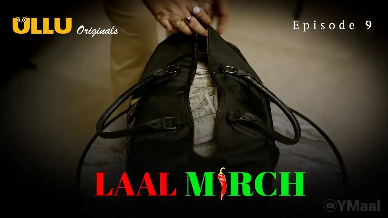 Laal Mirch Episode 9 (ULLU Web Series) » WEBxSERIES.WORK