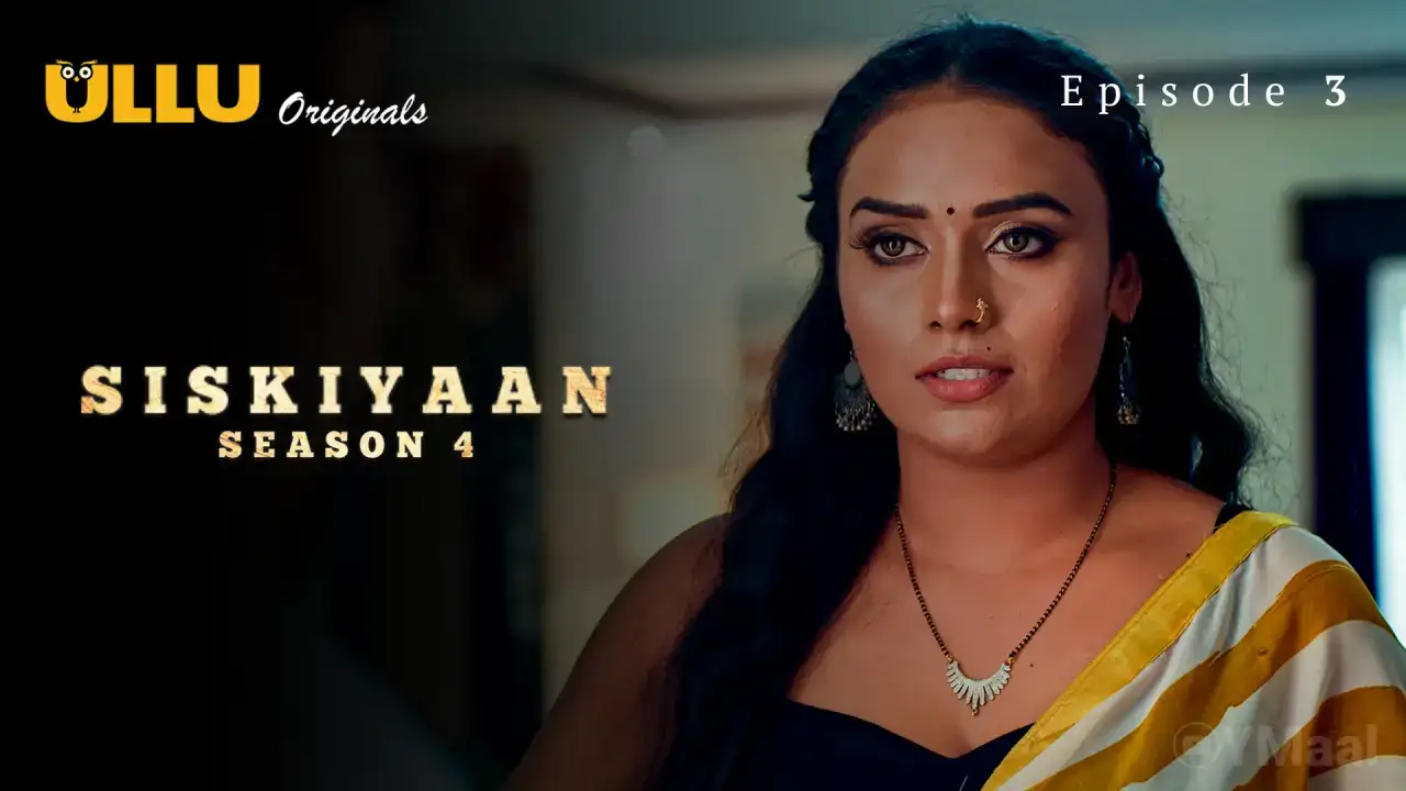 Siskiyaan 4 Episode 3 (ULLU Web Series) » WEBxSERIES.WORK