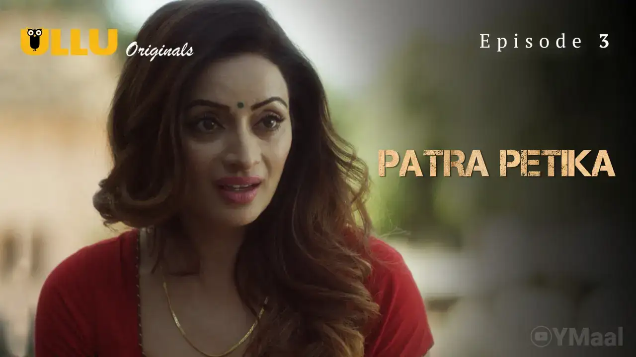 Patra Petika Episode 3 (ULLU Web Series) » WEBxSERIES.WORK