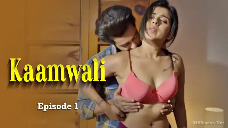 Kaamwali Episode 1 (Prime Shots Web Series) » WEBxSERIES.WORK