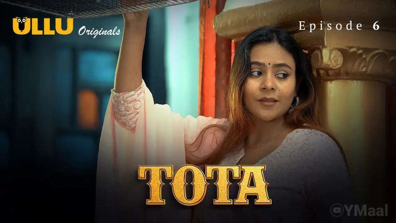 Tota Episode 6 (ULLU Web Series) » WEBxSERIES.WORK