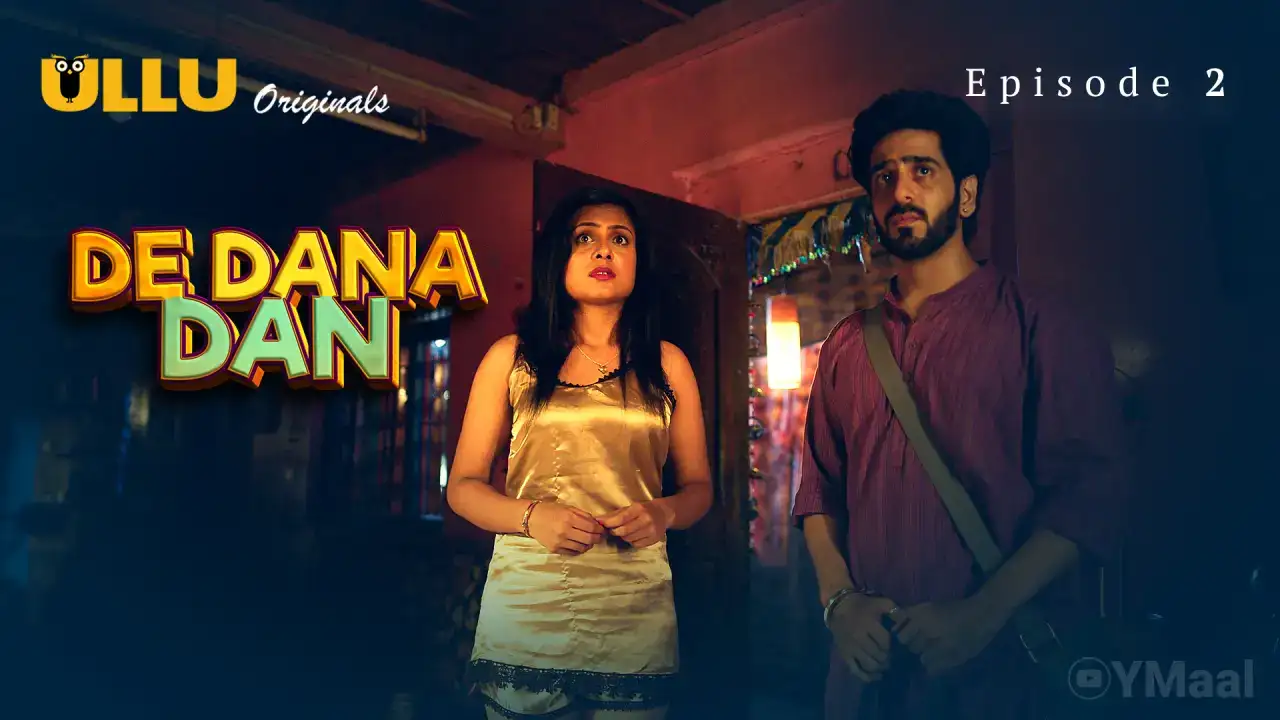 De Dana Dan Episode 2 (ULLU Web Series) » WEBxSERIES.WORK