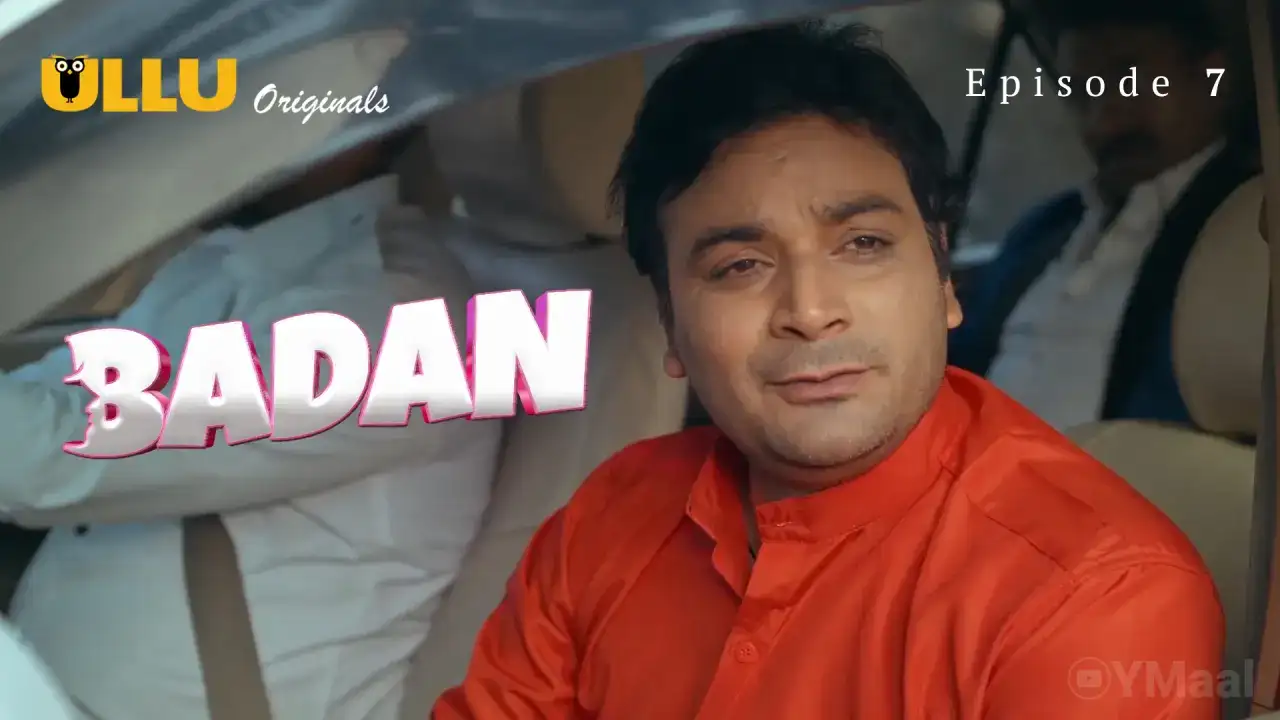 Badan Episode 7 (ULLU Web Series) » WEBxSERIES.WORK