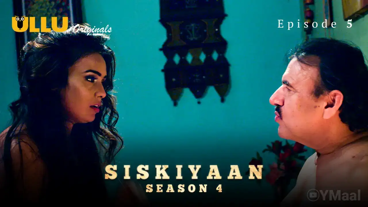 Siskiyaan 4 Episode 5 (ULLU Web Series) » WEBxSERIES.WORK