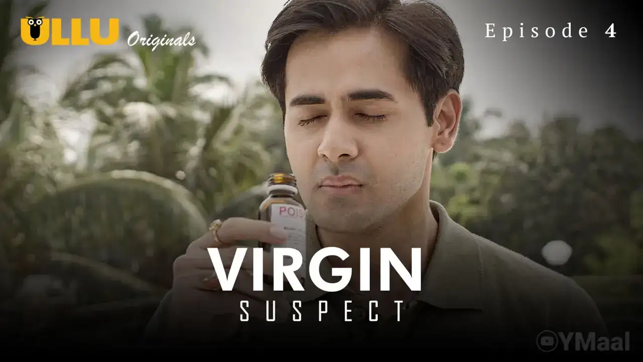 Virgin Suspect Episode 4 (ULLU Web Series) » WEBxSERIES.WORK