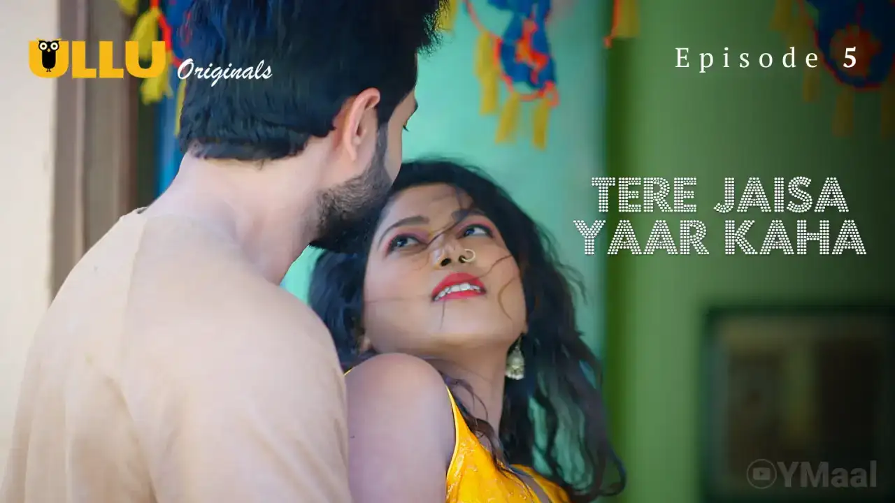 Tere Jaisa Yaar Kaha Episode 5 (ULLU Web Series) » WEBxSERIES.WORK